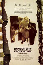 Watch Dawson City Frozen Time M4ufreemovies