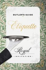 Watch A Butler\'s Guide to Royal Etiquette - Receiving an Invitation M4ufreemovies