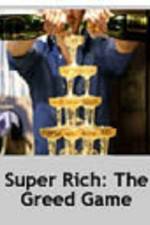 Watch Super Rich: The Greed Game M4ufreemovies