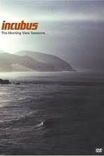Watch Incubus: The Morning View Sessions M4ufreemovies
