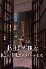 Watch Inside Asprey: Luxury By Royal Appointment M4ufreemovies