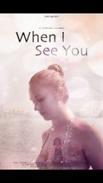 Watch When I See You (Short 2018) M4ufreemovies
