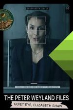 Watch The Peter Weyland Files: Quiet Eye, Elizabeth Shaw M4ufreemovies