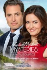 Watch Matchmaker Mysteries: A Fatal Romance M4ufreemovies