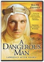 Watch A Dangerous Man: Lawrence After Arabia M4ufreemovies