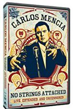 Watch Carlos Mencia No Strings Attached M4ufreemovies