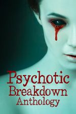 Watch Psychotic Breakdown Anthology M4ufreemovies