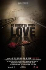 Watch To Kristen with Love M4ufreemovies