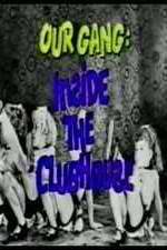 Watch Our Gang: Inside the Clubhouse M4ufreemovies