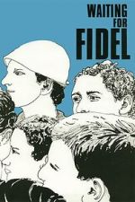 Watch Waiting for Fidel M4ufreemovies