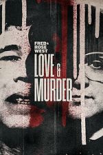 Watch Fred & Rose West: Love & Murder M4ufreemovies