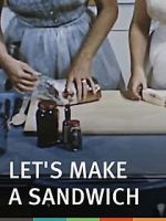 Watch Let\'s Make a Sandwich M4ufreemovies