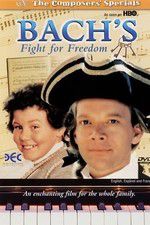 Watch Bach\'s Fight for Freedom M4ufreemovies