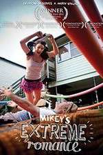 Watch Mikey\'s Extreme Romance M4ufreemovies