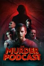 Watch The Murder Podcast M4ufreemovies