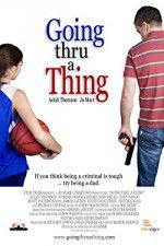 Watch Going Thru a Thing M4ufreemovies