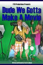 Watch Dude We Gotta Make a Movie M4ufreemovies