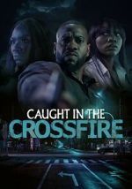 Caught in the Crossfire