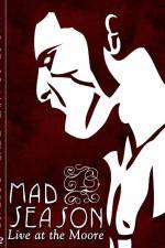 Watch Mad Season Live at the Moore M4ufreemovies