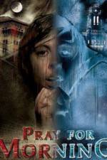 Watch Pray for Morning M4ufreemovies