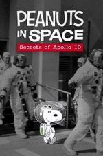 Watch Peanuts in Space: Secrets of Apollo 10 (TV Short 2019) M4ufreemovies