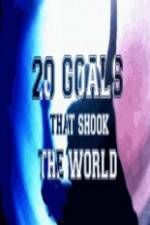 Watch 20 Goals That Shook The World M4ufreemovies