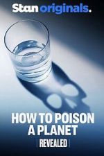 Watch Revealed: How to Poison a Planet M4ufreemovies