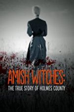 Watch Amish Witches: The True Story of Holmes County M4ufreemovies