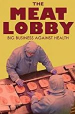 Watch The meat lobby: big business against health? M4ufreemovies