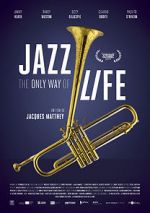 Watch Jazz: The Only Way of Life M4ufreemovies