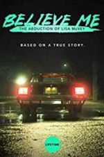 Watch Believe Me: The Abduction of Lisa McVey M4ufreemovies