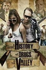 Watch A Short History of Drugs in the Valley M4ufreemovies