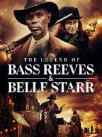 Watch The Legend of Bass Reeves and Belle Starr M4ufreemovies