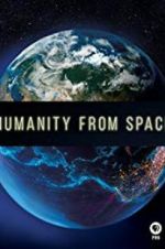 Watch Humanity from Space M4ufreemovies