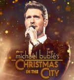 Watch Michael Buble\'s Christmas in the City (TV Special 2021) M4ufreemovies