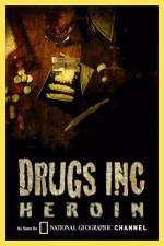 Watch National Geographic: Drugs Inc - Heroin M4ufreemovies