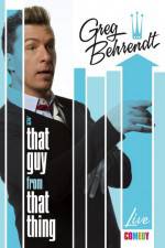 Watch Greg Behrendt Is That Guy From That Thing M4ufreemovies