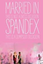 Watch Married in Spandex M4ufreemovies