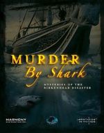 Watch Murder by Shark: Mysteries of the Birkenhead Disaster M4ufreemovies