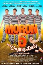 Watch Moron 5 and the Crying Lady M4ufreemovies
