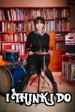 Watch I Think I Do M4ufreemovies