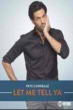 Watch Pete Correale: Let Me Tell Ya M4ufreemovies