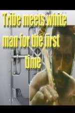 Watch Tribe Meets White Man For The First Time M4ufreemovies