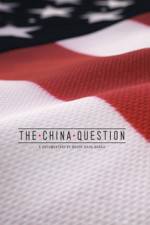 Watch The China Question M4ufreemovies