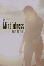 Watch Is Mindfulness Right for You? M4ufreemovies