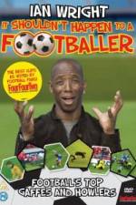 Watch Ian Wright It Shouldn\'t Happen To A Footballer M4ufreemovies