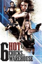 Watch Six Hot Chicks in a Warehouse M4ufreemovies