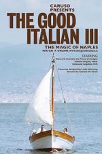 Watch The Good Italian III: The Magic of Naples (Short 2017) M4ufreemovies
