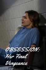 Watch OBSESSION: Her Final Vengeance M4ufreemovies