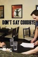 Watch Don't Say Goodbye M4ufreemovies